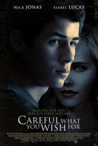 CAREFUL WHAT YOU WISH FOR