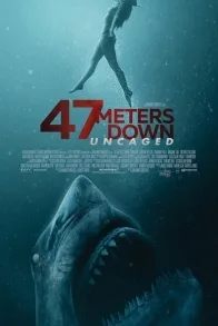 47 METERS DOWN: UNCAGED