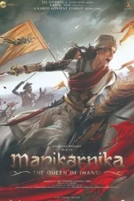MANIKARNIKA: THE QUEEN OF JHANSI