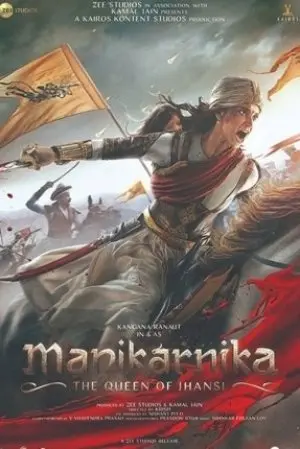 Manikarnika: The Queen Of Jhansi