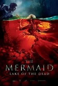 THE MERMAID: LAKE OF THE DEAD