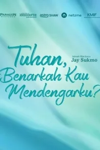 Tuhan Benarkah Kau Mendengarku?