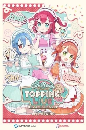 AiScReam presents TOPPING LIVE -LIVE VIEWING-