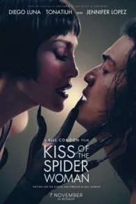 KISS OF THE SPIDER WOMAN KISS OF THE SPIDER WOMAN