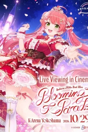 Sakura Miko 2nd Live "blooming Parade!!" Live Viewing In Cinemas