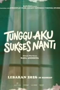 Tunggu Aku Sukses Nanti