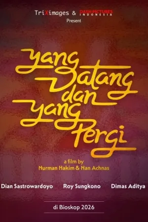 Yang Datang Dan Yang Pergi