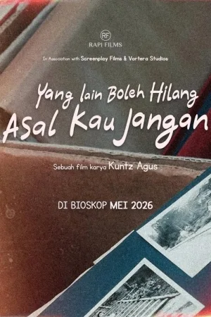 Yang Lain Boleh Hilang Asal Kau Jangan