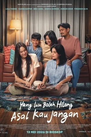 Yang Lain Boleh Hilang Asal Kau Jangan