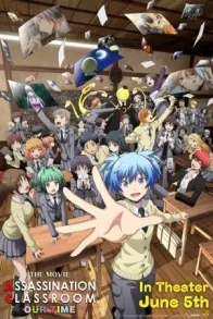 Assassination Classroom the Movie: Our Time