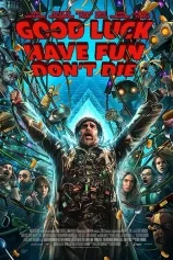 Good Luck, Have Fun, Dont Die