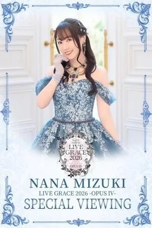 Nana Mizuki Live Grace 2026 -opus Iv- Special Viewing