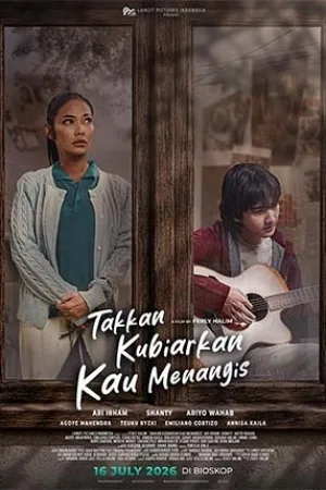 Takkan Kubiarkan Kau Menangis
