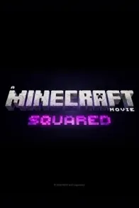 A Minecraft Movie: Squared
