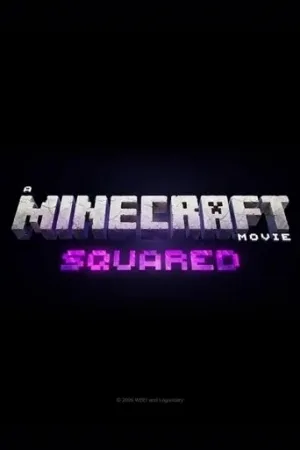A Minecraft Movie: Squared