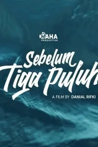 Sebelum Tiga Puluh Sebelum Tiga Puluh